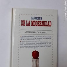 Libros de segunda mano: LA COCINA DE LA MODERNIDAD JOSÉ CARLOS CAPEL . COCINA