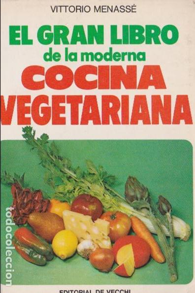 Libros de segunda mano: El gran libro de la moderna cocina vegetariana/ Vittorio Menass&eacute; VEGETARIANISMO * RECETAS COCINA *