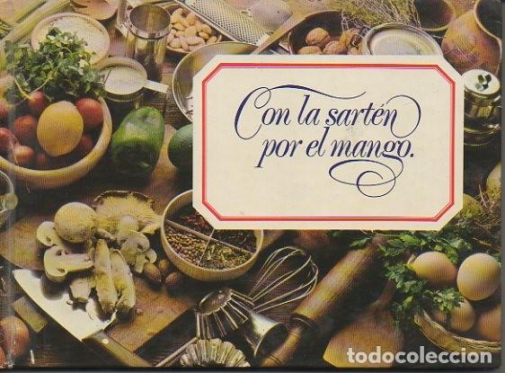 Libros de segunda mano: CON LA SARTEN POR EL MANGO. - ANONIMO. - Foto 1