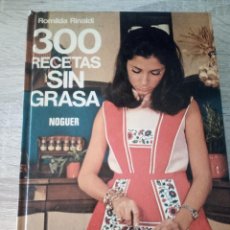 Libros de segunda mano: 300 RECETAS SIN GRASA - ROMILDA RINALDI - ED. NOGUER 1976 - CAJA DE AHORROS PROVINCIAL DE BCN. Lote 122243135