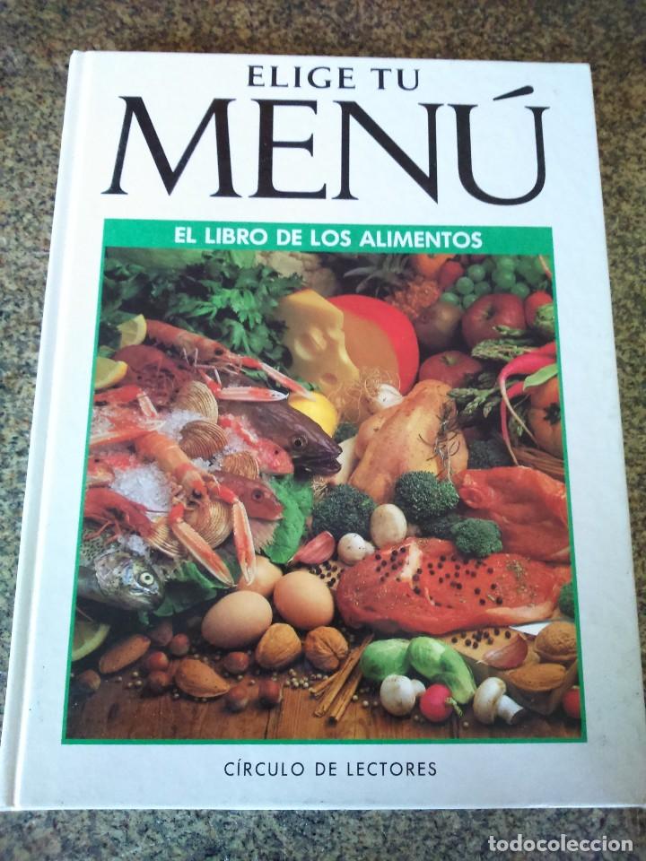 Libros de segunda mano: ELIGE TU MENU -- EL LIBRO DE LOS ALIMENTOS -- CIRCULO 1992 -- - Foto 1