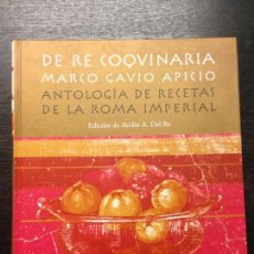 Libros de segunda mano: DE RE COQUINARIA, ANTOLOGIA DE RECETAS DE LA ROMA IMPERIAL, GAVIO APICIO, MARCO, 2006