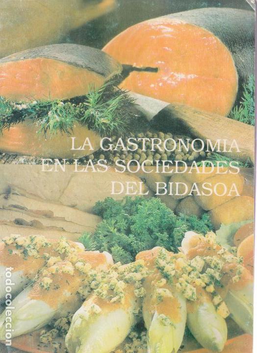 Libros de segunda mano: La gastronom&iacute;a en las sociedades del Bidasoa/ Jos&eacute; Joaqu&iacute;n de la Fuente Eguiazabal
