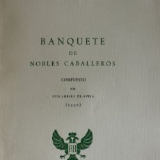 Libros de segunda mano: BANQUETE DE NOBLES CABALLEROS. - LOBERA DE AVILA, LUIS. - MADRID, 1952.. Lote 123209534