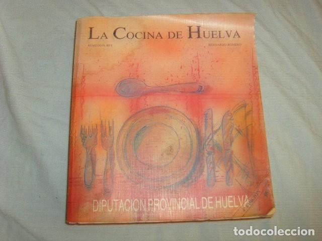 La Cocina De Huelva Bernardo Romero Remedio Comprar Libros De Cocina Y Gastronomia En Todocoleccion 138001602