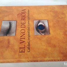 Libros de segunda mano: EL VINO DE RIOJA-JAVIER PASCUAL-CALIDAD, ORIGINALIDAD Y PRESTIGIO HISTÓRICO-LIBRO NUEVO. Lote 142103206