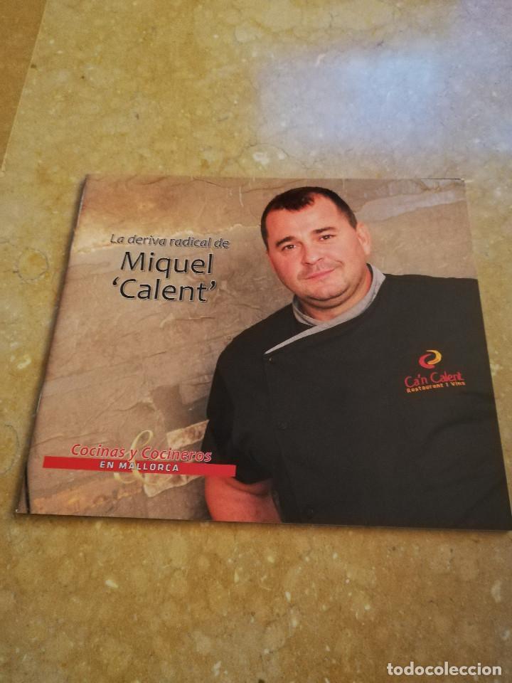 Livres d'occasion: LA DERIVA RADICAL DE MIQUEL CALENT (COCINAS Y COCINEROS EN MALLORCA)