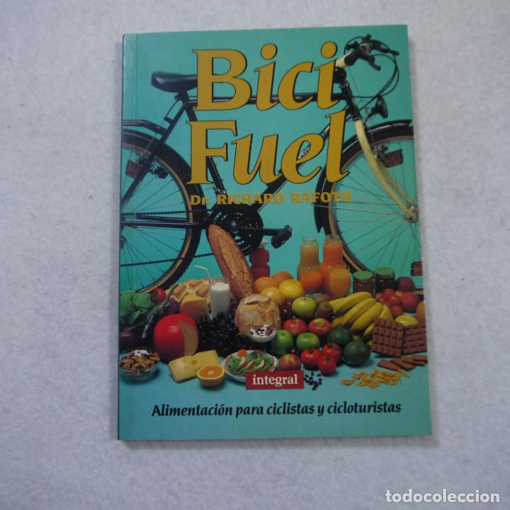 Libros de segunda mano: BICI FUEL. ALIMENTACI&Oacute;N PARA CICLISTAS Y CICLOTURISTAS - DR. RICHARD RAFOTH - 1993