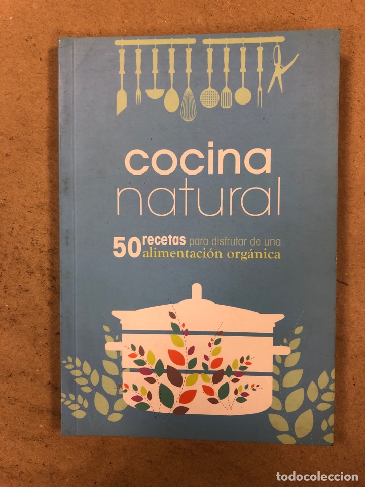 Gebrauchte B&uuml;cher: COCINA NATURAL, 50 RECETAS PARA DISFRUTAR DE UNA ALIMENTACI&Oacute;N ORG&Aacute;NICA. ED. TRIBECA COM&Uacute;N. 2011.