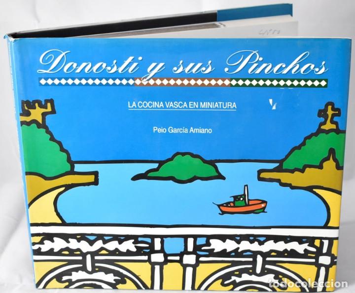 Libri di seconda mano: Donosti y sus pinchos. La cocina vasca en miniatura. Garc&iacute;a Amiano, Peio
