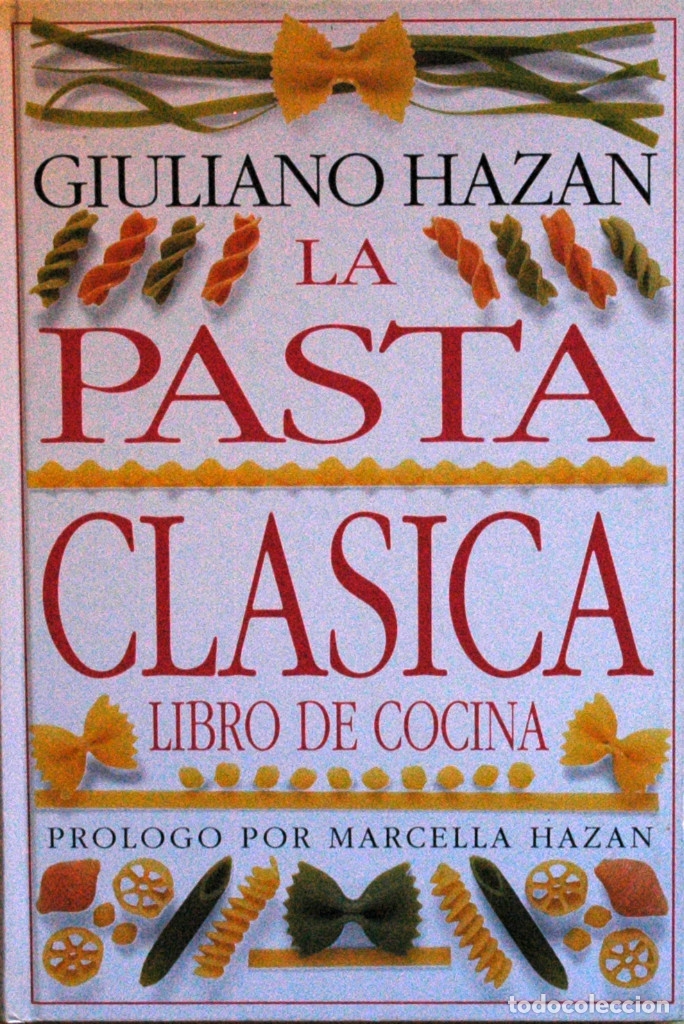 Gebrauchte B&uuml;cher: LA PASTA CL&Aacute;SICA. LIBRO DE COCINA - Giuliano HAZAN