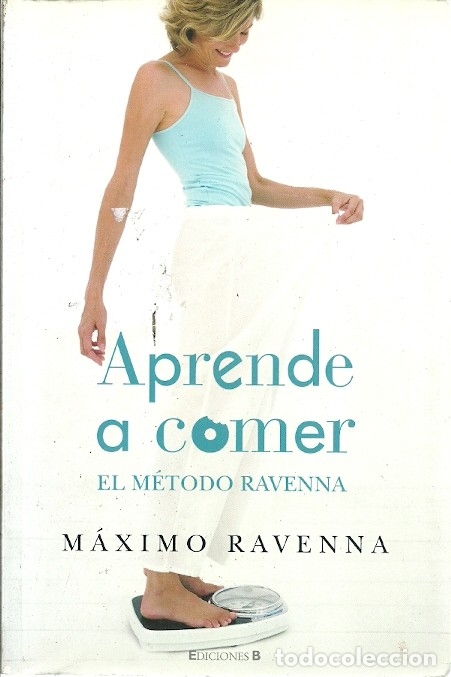 Libros de segunda mano: APRENDE A COMER EL METODO RAVENNA MAXIMO RAVENNA EDICIONES B - Foto 1
