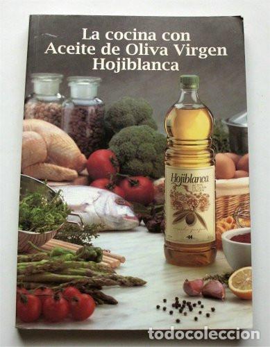 La Cocina Con Aceite De Oliva Virgen Hojiblanca Comprar Libros De Cocina Y Gastronomia En Todocoleccion 191760116