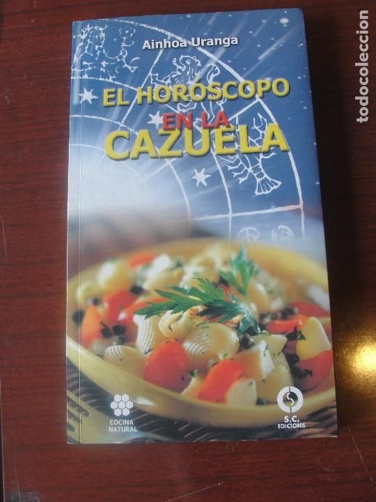 Libros de segunda mano: EL HOROSCOPO EN LA CAZUELA - COCINA ASTROLOGICA - AINHOA URANGA