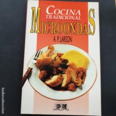 Libros de segunda mano: COCINA TRADICIONAL. MICROONDAS - LARSON, A.P.. Lote 195954311