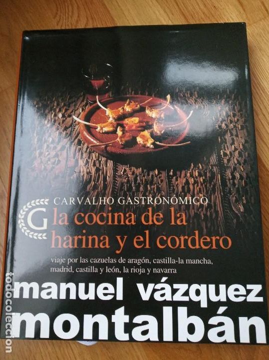 Gebrauchte B&uuml;cher: Manuel V&aacute;zquez Montalv&aacute;n - La Cocina De La Harina Y El Cordero Carvalho Gastron&oacute;mico