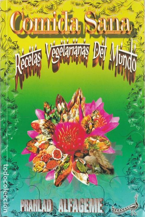 Livres d'occasion: * VEGETARIANA * Comida sana : recetas vegetarianas del mundo / Prahlad Alfageme