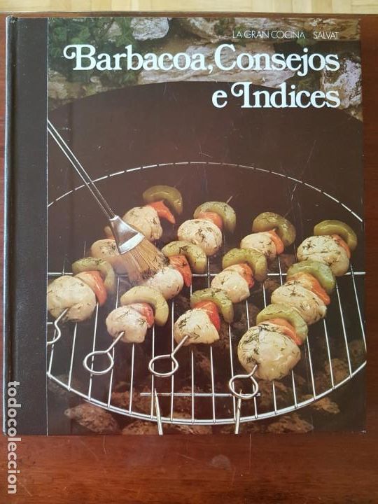 Second hand books: LA GRAN COCINA SALVAT EDITORES 1982 - BARBACOA, CONSEJOS E &Iacute;NDICES