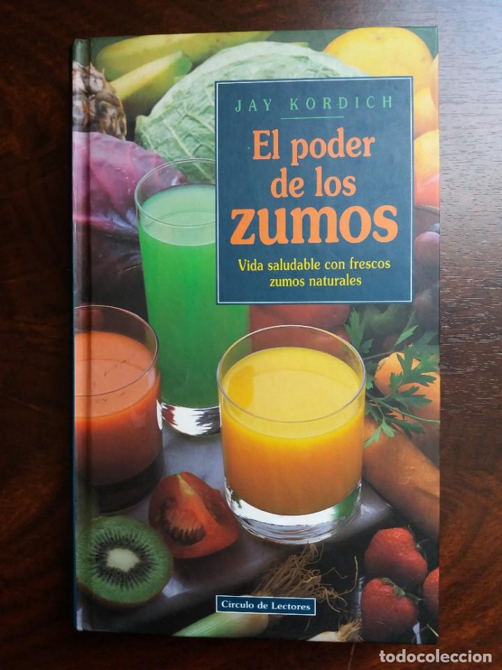 Libros de segunda mano: EL PODER DE LOS ZUMOS. JAY KORDICH. CIRCULO LECTORES. 1993. - Foto 1