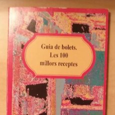 Libros de segunda mano: LCU 44 GUIA DE BOLETS - LES 100 MILLORS RECEPTES - LES NOSTRES TRADICIONS AVUI - 1994. Lote 212388350