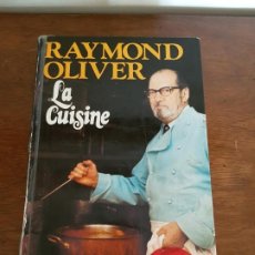 Libros de segunda mano: LA CUISINE - OLIVER, RAYMOND - NOUVELLE ÉDITION 1981. Lote 214414631