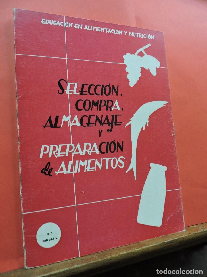 Libros de segunda mano: Selecci&oacute;n, compra, almacenaje y preparaci&oacute;n de alimentos. 2&ordf; Ed. Edita Ministerio Educaci&oacute;n. 1970.