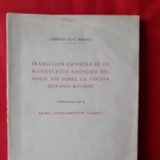 Libros de segunda mano: TRADUCCIÓN ESPAÑOLA DE UN MANUSCRITO ANÓNIMO DEL S XIII SOBRE COCINA HISPANO-MAGRIBI. AYTO. VALENCIA