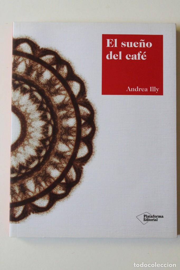 Libros de segunda mano: Andrea Illy - El sue&ntilde;o del caf&eacute; - Plataforma - Foto 2
