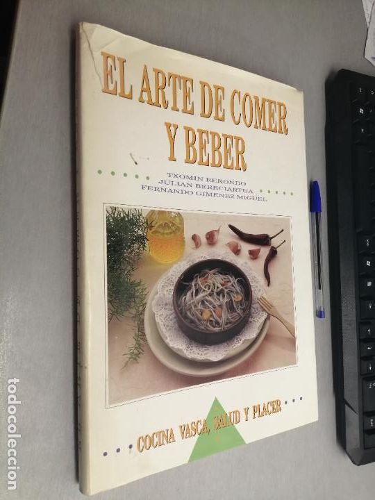 Gebrauchte B&uuml;cher: EL ARTE DE COMER Y BEBER / REKONDO - BERECIARTUA - GIM&Eacute;NEZ MIGUEL / COCINA VASCA SALUD Y PLACER 1993