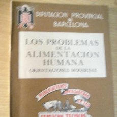 Libros de segunda mano: LOS PROBLEMAS DE LA ALIMENTACION HUMANA . DIPUTACION PROVINCIAL BARCELONA . AGRICULTURA 1942 Nº 7. Lote 222318712