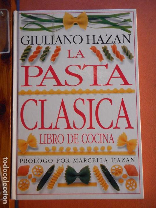 Gebrauchte B&uuml;cher: LA PASTA CL&Aacute;SICA LIBRO DE COCINA. PR&Oacute;LOGO POR MARCELLA HAZAN. GIULIANO HAZAN.