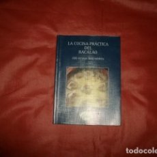 Libros de segunda mano: LA COCINA PRÁCTICA DEL BACALAO 100 RECETAS INOLVIDABLES. Lote 223023387