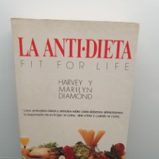 Libros de segunda mano: LA ANTIDIETA FIT FOR LIFE. HARVEY Y MARILYN DIAMOND. 1993.