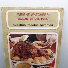 Libros de segunda mano: VIGILANTES DEL PESO - WRIGHT WATCHERS. NUESTRAS RECETAS FAVOTITAS. 1983.