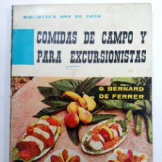 Libros de segunda mano: COMIDAS DE CAMPO Y PARA EXCURSIONISTAS - G. BERNARD DE FERRER - EDITORIAL MOLINO. Lote 227044625