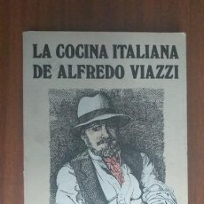 Libros de segunda mano: LA COCINA ITALIANA DE ALFREDO VIAZZI. Lote 236015140