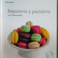 Libros de segunda mano: REPOSTERÍA Y PASTELERIA CON THERMOMIX - ED. VORWERK 2014 - VER INDICE