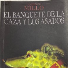 Libros de segunda mano: EL BANQUETE DE LA CAZA Y LOS ASADOS. LORENZO MILLO. R&B EDICIONES. BILBAO, 1996. PAGS: 239. Lote 266301203