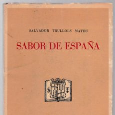 Libros de segunda mano: SABOR DE ESPAÑA - SALVADOR TRULLOLS MATEU - VILA MONTAÑA 1947 - FOTOS ÍNDICES. Lote 246324405