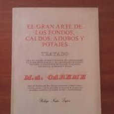 Livros em segunda mão: M. A. CAREME GRAN ARTE DE LOS FONDOS, CALDOS, ADOBOS Y POTAJES. Lote 258016440