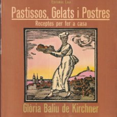 Libros de segunda mano: PASTISSOS, GELATS I POSTRES - RECEPTES PER FER A CASA - GLORIA BALIU DE KIRCHNER - ED. LAIA 1980. Lote 267611904