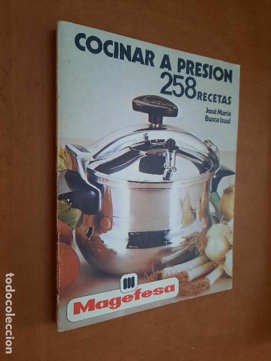 Libros de segunda mano: COCINAR A PRESI&Oacute;N. 258 RECETAS. JOSE MA&acute;RIA BUSCA. R&Uacute;STICA. BUEN ESTADO