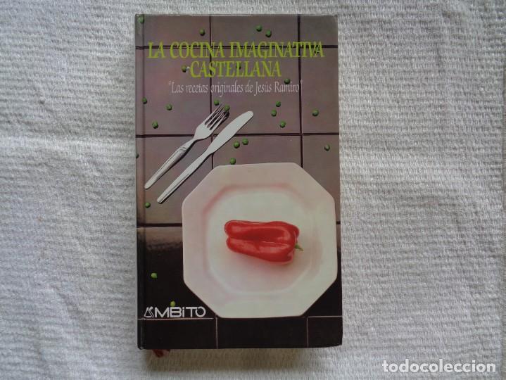 Libros de segunda mano: LA COCINA IMAGINATIVA CASTELLANA. LAS RECETAS ORIGINALES DE JES&Uacute;S RAMIRO. 1987.