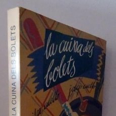 Libros de segunda mano: LA CUINA DELS BOLETS PILAR CUELLO & JOSEP CUELLO 1ª EDICIÓN 1988