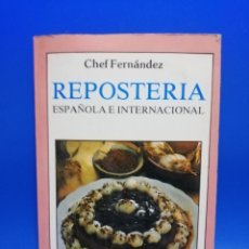 Libri di seconda mano: RESPOSTERIA ESPAÑOLA E INTERNACIONAL. CHEF FERNANDEZ. ED. ANTALBE. 1981. PAGS. 280.. Lote 295413878
