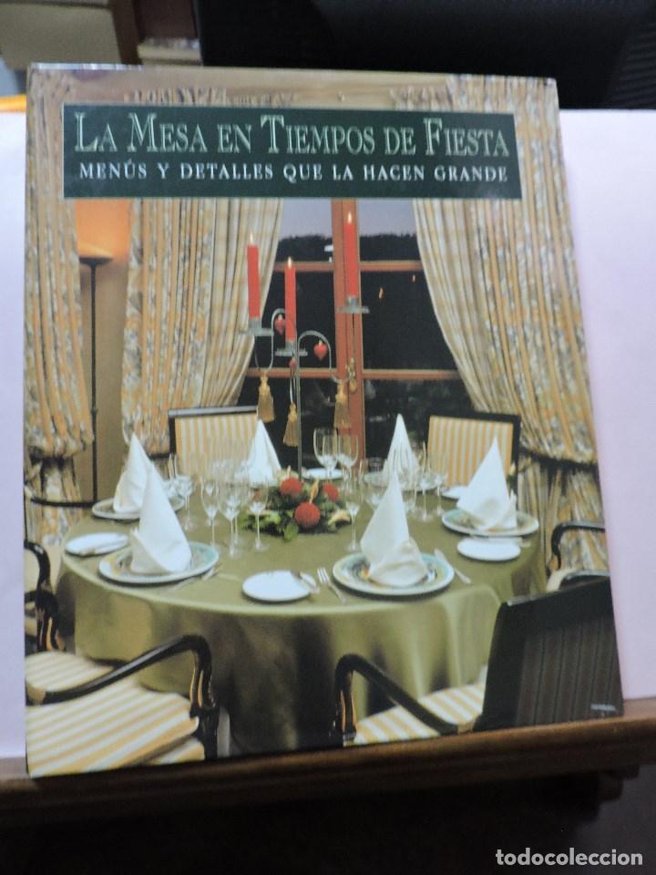 Second hand books: La Mesa en Tiempos de Fiesta. Men&uacute;s y detalles que la hacen grande. Presentaci&oacute;n + 16 entregas