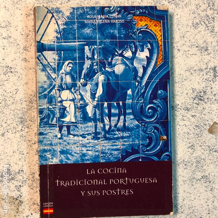 Libros de segunda mano: La cocina tradicional portuguesa y sus postres CUNHA, Rosa Mar&iacute;a y RAPOSO, Mar&iacute;a Helena