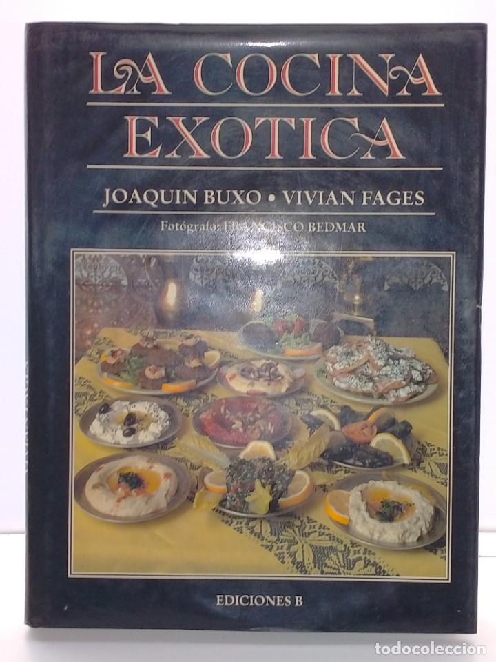 Libros de segunda mano: JOAQU&Iacute;N BUXO&VIVIAN FAGES. LA COCINA EX&Oacute;TICA .EDICIONES B