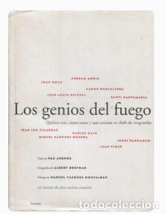 Libros de segunda mano: LOS GENIOS DEL FUEGO-Quienes son, c&oacute;mo crean y qu&eacute; cocinan 10 chefs de vanguardia Texto de Pau Aren&oacute;