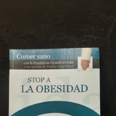 Libros de segunda mano: STOP A LA OBESIDAD. COMER SANO CON LA FUNDACION GRANDE COVIAN Y LAS RECETAS DE KARLOS ARGUIÑANO. Lote 302810498